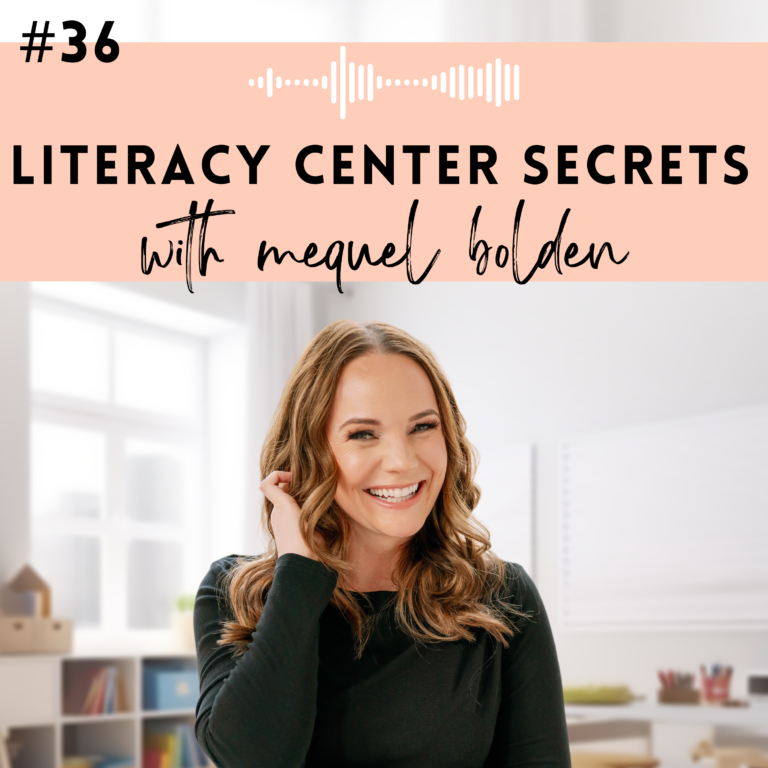 #36: Literacy Center Secrets WITH MEQUEL BOLDEN