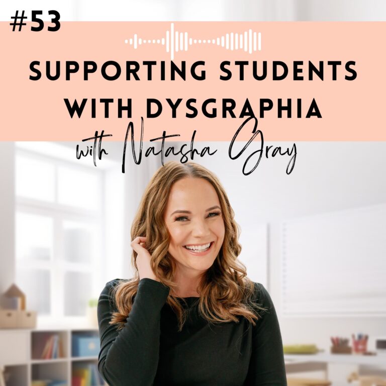 #53: Effective Strategies for Supporting Students with Dysgraphia with Natasha Gray