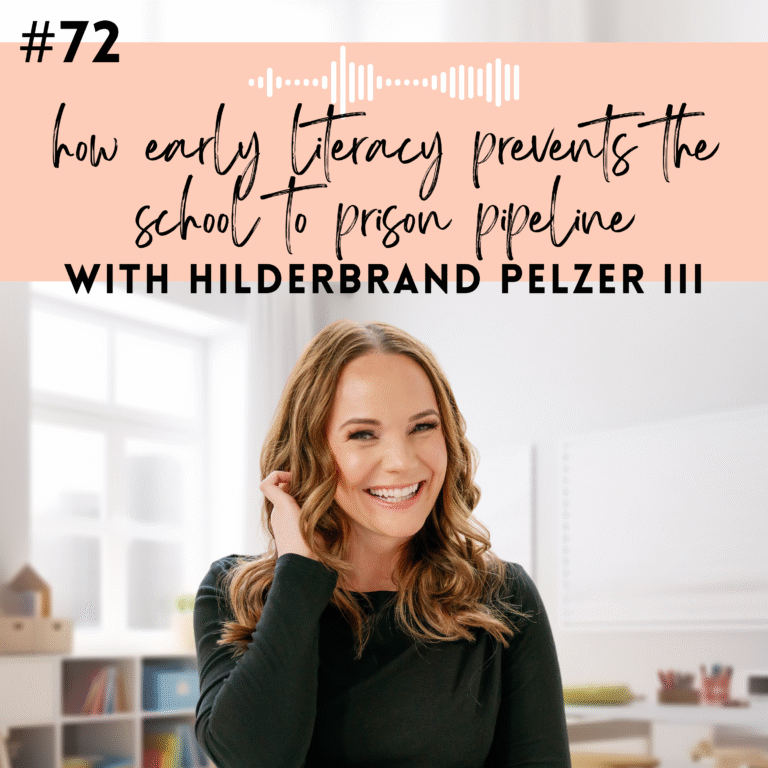 #72: How Early Literacy Prevents the School to Prison Pipeline with Hilderbrand Pelzer III