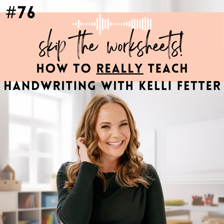 #76: Skip the Worksheets! Here’s How to Really Teach Handwriting with Kelli Fetter