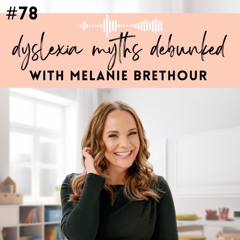 #78: Dyslexia Myths Debunked: What Every Teacher Needs to Know with Melanie Brethour