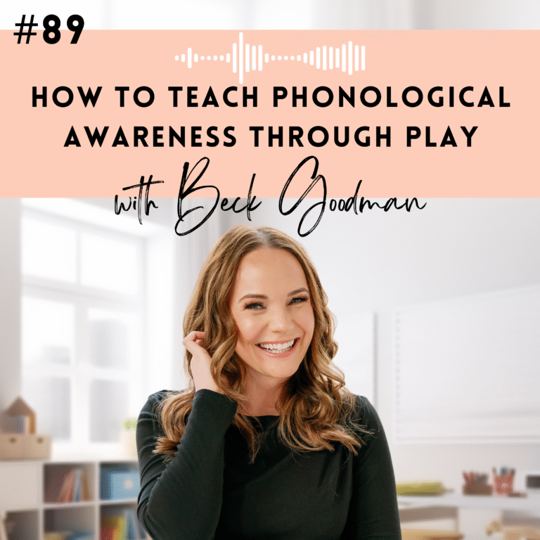 #89: How to Teach Phonological Awareness Through Play with Beck Goodman
