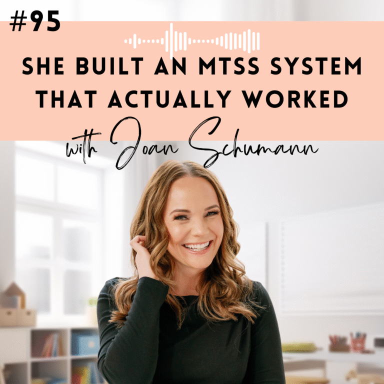 #95: She Built an MTSS System That Actually Works – Here’s how with Joan Schumann